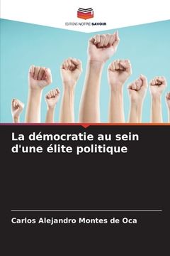portada La démocratie au sein d'une élite politique (en Francés)