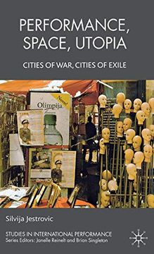 portada Performance, Space, Utopia: Cities of War, Cities of Exile (Studies in International Performance) (en Inglés)