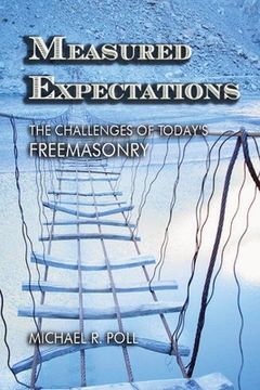 portada Measured Expectations: The Challenges of Today's Freemasonry (en Inglés)