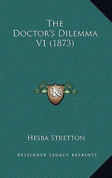 portada the doctor's dilemma v1 (1873) (en Inglés)