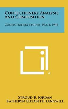 portada confectionery analysis and composition: confectionery studies, no. 4, 1946 (in English)