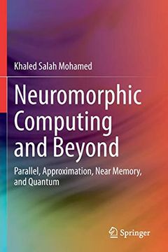 portada Neuromorphic Computing and Beyond Parallel, Approximation, Near Memory, and Quantum (en Inglés)