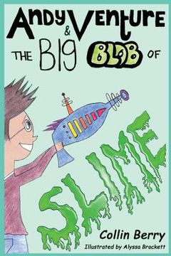 portada Andy Venture and the Big Blob of Slime (en Inglés)