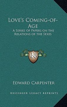 portada love's coming-of-age: a series of papers on the relations of the sexes