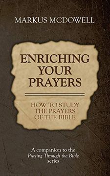 portada Enriching Your Prayers: How to Study the Prayers of the Bible: A Companion to the Praying Through the Bible Series (in English)