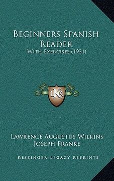 portada beginners spanish reader: with exercises (1921) (en Inglés)