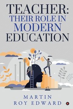 portada Teacher: Their Role in Modern Education (en Inglés)