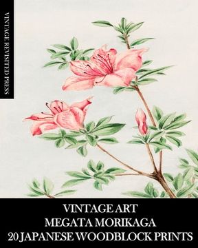 portada Vintage Art: Megata Morikaga 20 Japanese Woodblock Prints: Ukiyo-e Ephemera for Framing, Collage and Junk Journals (en Inglés)