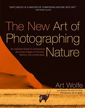 portada The new art of Photographing Nature: An Updated Guide to Composing Stunning Images of Animals, Nature, and Landscapes (en Inglés)