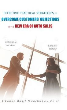 portada Effective Practical Strategies to Overcome Customers' Objections: in the New Era of Auto Sales (en Inglés)