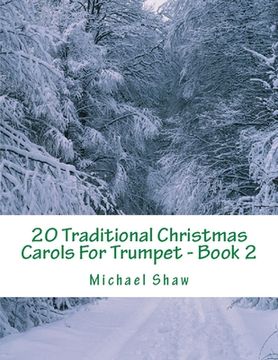 portada 20 Traditional Christmas Carols For Trumpet - Book 2: Easy Key Series For Beginners (en Inglés)