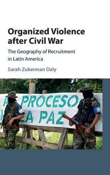 portada Organized Violence After Civil War: The Geography of Recruitment in Latin America (Cambridge Studies in Comparative Politics) (in English)