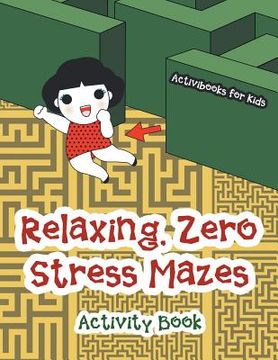 portada Relaxing, Zero Stress Mazes Activity Book (in English)