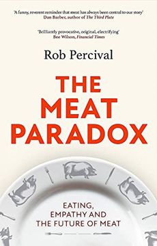 portada The Meat Paradox: Â  Brilliantly Provocative, Original, Electrifyingâ   bee Wilson, Financial Times