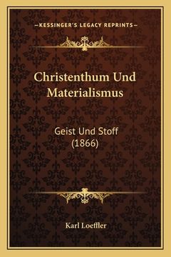 portada Christenthum Und Materialismus: Geist Und Stoff (1866) (in German)
