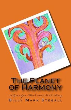 portada The Planet of Harmony: A Grandpa Mark and Noah Story (en Inglés)
