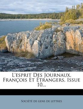 portada L'esprit Des Journaux, François Et Étrangers, Issue 10... (en Francés)