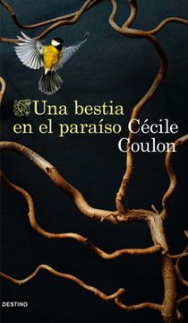 portada Una Bestia en el Paraíso (Áncora & Delfín) (in Spanish)