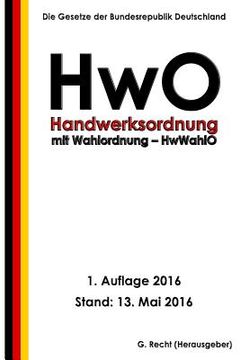 portada Handwerksordnung - HwO mit Wahlordnung - HwWahlO, 1. Auflage 2016 (en Alemán)