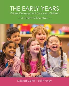 portada The Early Years - Career Development for Young Children: A Guide for Educators (en Inglés)