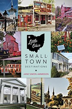 portada Little Ohio: Small-Town Destinations (en Inglés)