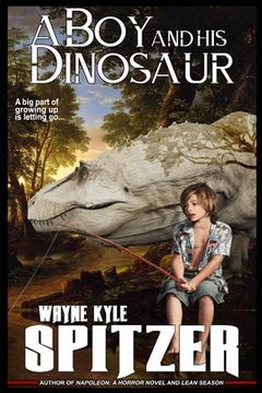 portada A Boy and His Dinosaur: A big part of growing up is letting go ... (en Inglés)
