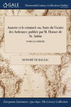 portada Annette et le criminel: ou, Suite du Vicaire des Ardennes: publiée par M. Horace de St. Aubin; TOME QUATRIEME (in French)