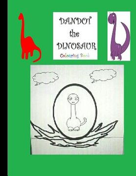 portada Dandot The Dinosaur Colouring Book: Dandot's Story Colouring Book (en Inglés)