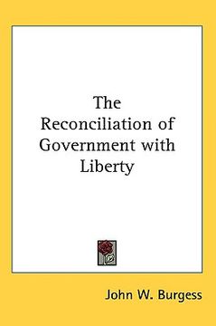 portada the reconciliation of government with liberty (en Inglés)