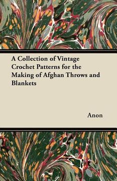 portada a collection of vintage crochet patterns for the making of afghan throws and blankets (in English)