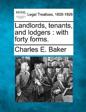 portada landlords, tenants, and lodgers: with forty forms.