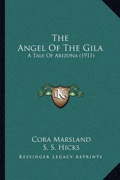 portada the angel of the gila: a tale of arizona (1911) (in English)