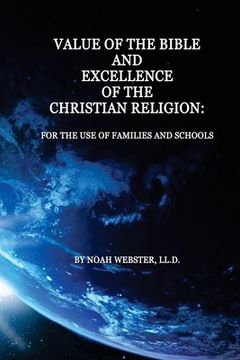 portada Value of the Bible and Excellence of the Christian Religion: For the Use of Families and Schools (en Inglés)