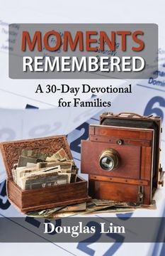 portada Moments Remembered: A 30-Day Devotional for Families (en Inglés)