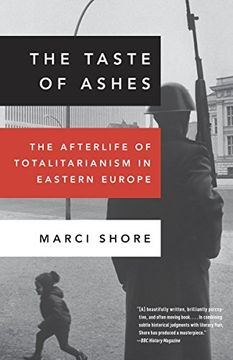 portada The Taste of Ashes: The Afterlife of Totalitarianism in Eastern Europe (en Inglés)