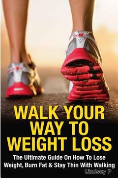 portada Walk Your Way To Weight Loss (en Inglés)