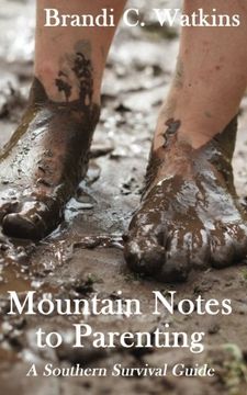 portada Mountain Notes to Parenting: A Southern Survival Guide (Volume 2) (en Inglés)