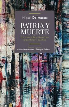 portada Patria y muerte. Escritos sobre literatura argentina y política