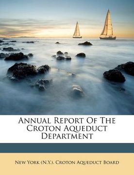 portada annual report of the croton aqueduct department (en Inglés)