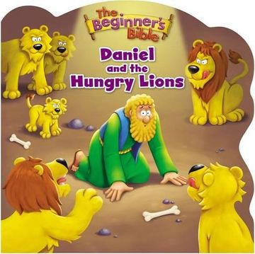portada Beginner's Bible Daniel and the Hungry Lions (The Beginner's Bible) (en Inglés)