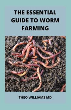 portada The Essential Guide to Worm Farming: All You Need To Know About Composting System Of Worm Farming (en Inglés)