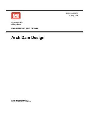 portada engineering and design: arch dam design (engineer manual em 1110-2-2201)