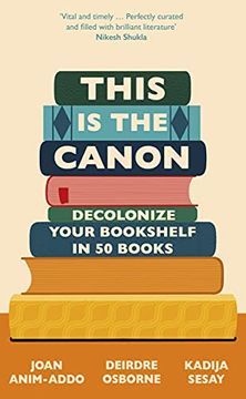 portada This is the Canon: Decolonize Your Bookshelves in 50 Books (in English)