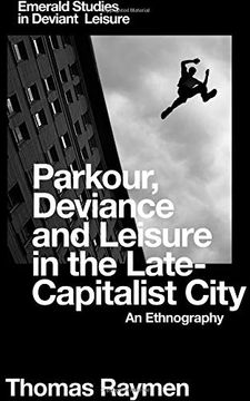 portada Parkour, Deviance and Leisure in the Late-Capitalist City: An Ethnography (Emerald Studies in Deviant Leisure) (en Inglés)