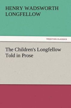 portada the children's longfellow told in prose (en Inglés)