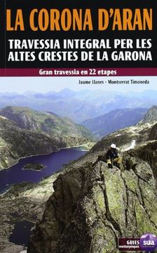 portada La corona d'Aran: Travessia integral per les altes crestes de la Garona (Guías montañeras)