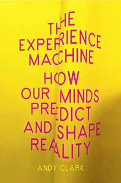 portada The Experience Machine: How our Minds Predict and Shape Reality (en Inglés)