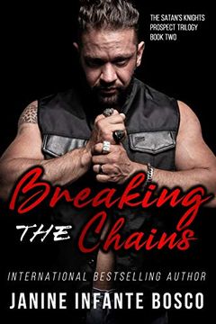 portada Breaking the Chains (Satan's Knights Prospect Trilogy) 