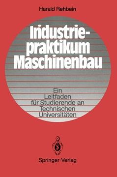 portada Industriepraktikum Maschinenbau: Ein Leitfaden für Studierende an Technischen Universitäten (German Edition)