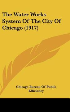 portada the water works system of the city of chicago (1917) (en Inglés)